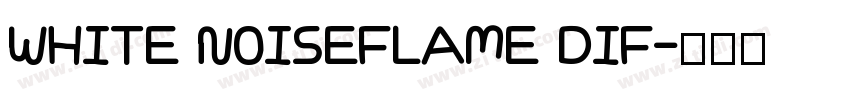 WHITE NOISEFLAME DIF字体转换
